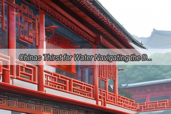 Chinas Thirst for Water Navigating the Drought Crisis and Future Sustainability